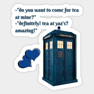 13th doctor / thirteenth doctor and yaz / tea at yaz's Sticker